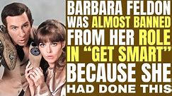 "Agent 99" Barbara Feldon almost LOST HER JOB on "GET SMART" because she did this!