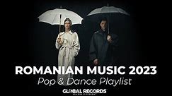 Romanian Music 2023 ♫ Top Romanian Hits #2 ▶ Pop & Dance Playlist by Global Records