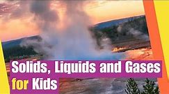 Solids, Liquids and Gases for kids