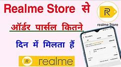 Realme store se order product kitne din me delivery hota hai - how much day take for delivery realme