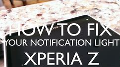 How to Fix Sony Xperia Z Notification Light Bug/Problem