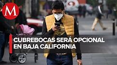 Uso de cubrebocas en Baja California será opcional en espacios públicos