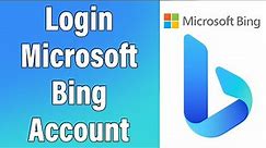 Bing Account Login Guide 2023 | Microsoft Bing Sign In | Bing.com
