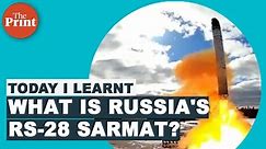 What is Russia's new nuclear capable ICBM RS-28 Sarmat?