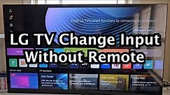 LG Smart TV - How to Change Input / HDMI Without Remote