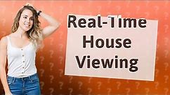 How can I see my house in real time?