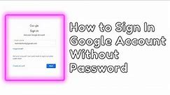 How to Sign in Google, Gmail Account without entering password using your Android Phone