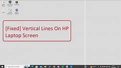 [Fixed] Vertical Lines On HP Laptop Screen