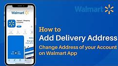 Walmart : How to Add or Change Delivery Address