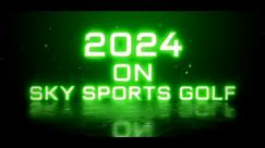 What to look forward to in 2024 on Sky Sports Golf!