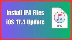 How To Install IPA File on iPhone iOS 17.4