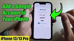 iPhone 13/13 Pro: How to Add a Google Account to Your iPhone