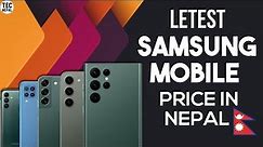 Letest Samsung Mobile Price In Nepal 🔥🔥 | Samsung Mobile Price In Nepal 2023 | TecNepal
