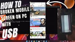 How to broken mobile screen show on PC with USB without internet
