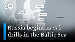 Russia: Naval drills in Baltic Sea held to train for 'protection' | DW Newss