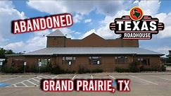 Abandoned Texas Roadhouse - Grand Prairie, TX