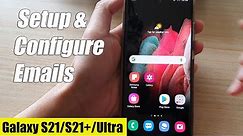 Galaxy S21/Ultra/Plus: How to Setup & Configure Emails