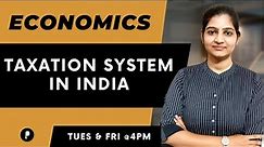 Taxation | Taxation System In India | Economics | SSC & UPSC