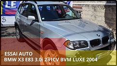 TEST AUTO - BMW X3 3.0i E83 BVM LUXE 2004 - M54B30
