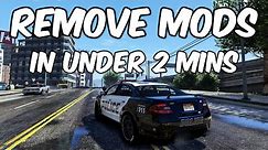GTA V - How To Remove Mods From GTA 5 in Under 2 Minutes