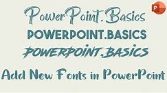 How to Add / Install New Fonts in PowerPoint | Fonts 2021 | PowerPoint
