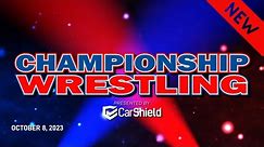 Championship Wrestling presented by Car Shield | 10.8.23