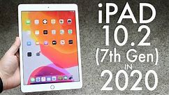 iPad 10.2 (7th Gen) In 2020! (Still Worth It?) (Review)