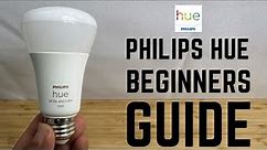 Philips Hue — Complete Beginners Guide