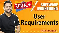 User Requirements with real life examples | User Requirement Specification | Software Engineering