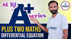 Plus Two Sure A+ Series | Mathematics | Differential Equation | Target Learning App