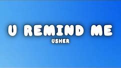 Usher - U Remind Me (Lyrics)