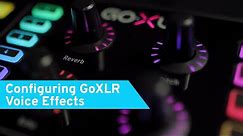 GoXLR How To Series: Configuring GoXLR Voice Effects