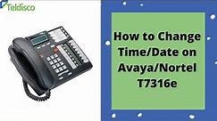How to Change Time/Date on Avaya/Nortel T7316e