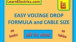 EASY VOLTAGE DROP FORMULA and CABLE SIZE CALCULATIONS – ALL IN ONE - NO BOOKS – NO TABLES