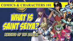 What is Saint Seiya - Comics and Characters 101