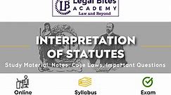 Interpretation of Statutes - Notes, Case Laws and Study Material