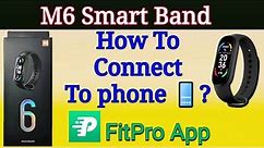 M6 Smart Band | Connect to Phone | M6 Fit Band Time Setting | Setup FitPro App