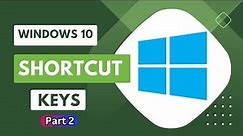 Windows 10 Shortcut Keys. Part 2.