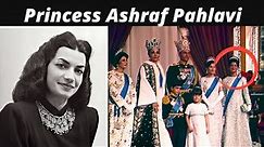 Princess Ashraf Pahlavi of Iran l The Shah's Twin Sister