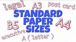 standard paper sizes , Legal , Post card , B5 , A4 , A3 , Executive , A ( Letter )