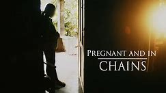 Pregnant And In Chains