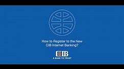 How to Register to the New CIB Internet Banking