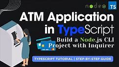 Building an ATM Application in TypeScript | TypeScript Node.js CLI Project with Inquire