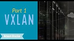VxLAN | Part 1 - How VxLAN Works