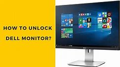 How to Unlock Dell Monitor? Step by Step Guide
