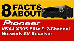 8 Facts About Pioneer VSX-LX305 Elite 9.2-Channel Network AV Receiver
