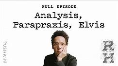 Analysis, Parapraxis, Elvis | Revisionist History | Malcolm Gladwell
