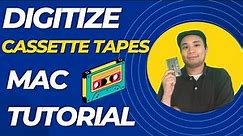 How To Digitize Audio Cassette Tapes on Mac | 2022 Tutorial