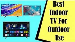 Best Indoor TV For Outdoor Use In 2023