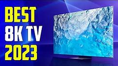 5 Best 8K TVs of 2023 | Best 8K TV 2023